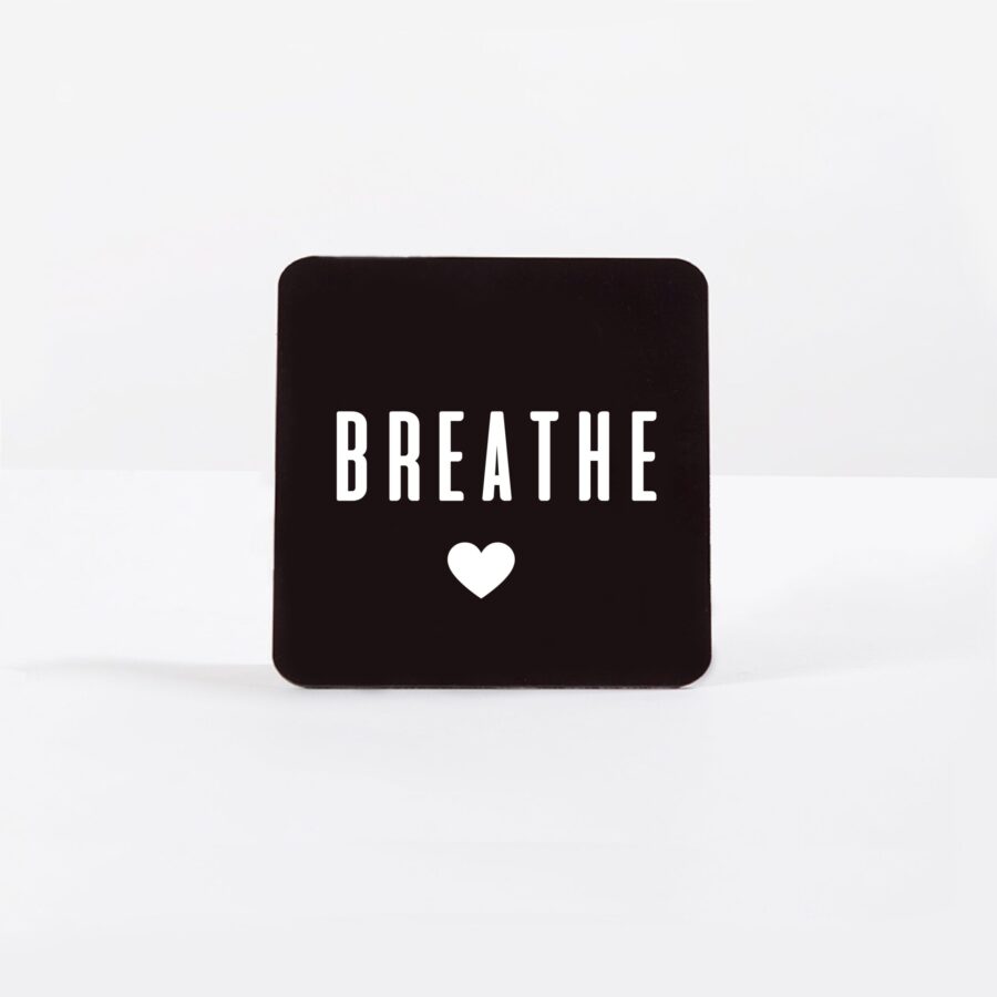 BREATHE | COASTER