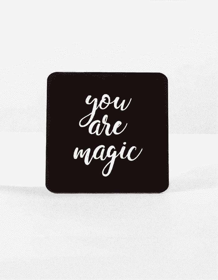 YOU ARE MAGIC | COASTER
